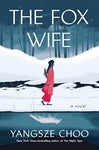 THE FOX WIFE / Yangsze Choo